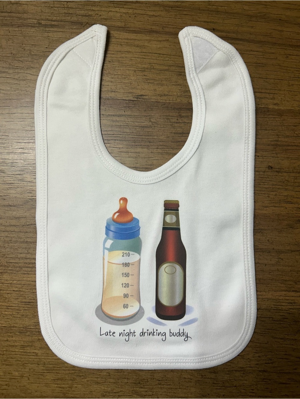NWOT White Baby Bib with 'Late Night Drinking Buddy' Print